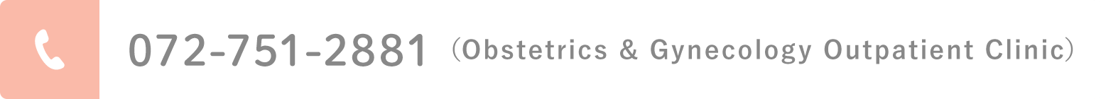 Obstetrics & Gynecology Outpatient Clinic 072-751-2881